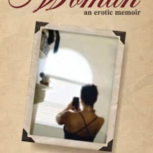 What Sort Of Woman: an erotic memoir
